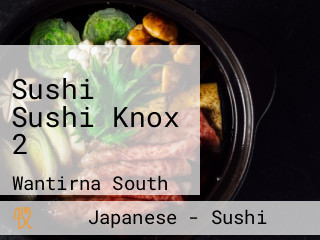 Sushi Sushi Knox 2