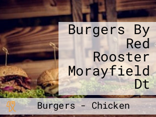 Burgers By Red Rooster Morayfield Dt