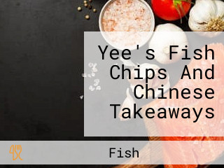 Yee's Fish Chips And Chinese Takeaways