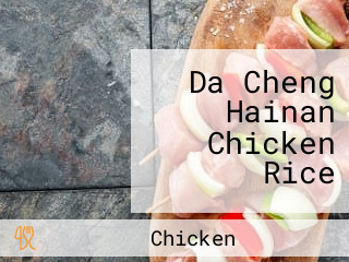 Da Cheng Hainan Chicken Rice