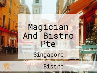 Magician And Bistro Pte