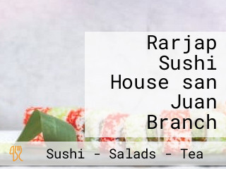 Rarjap Sushi House-san Juan Branch