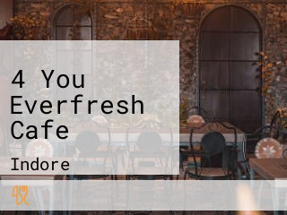 4 You Everfresh Cafe
