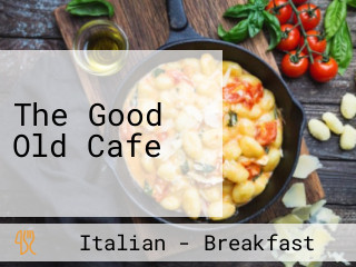 The Good Old Cafe