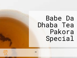 Babe Da Dhaba Tea Pakora Special