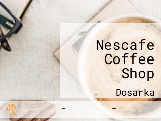 Nescafe Coffee Shop