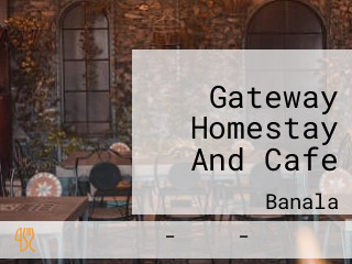 Gateway Homestay And Cafe