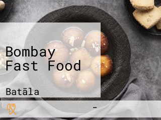 Bombay Fast Food