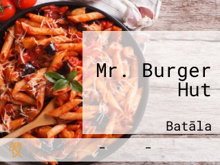 Mr. Burger Hut