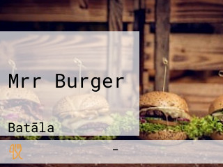 Mrr Burger