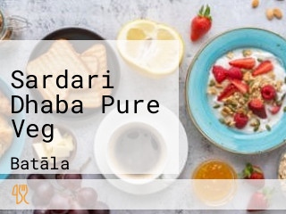 Sardari Dhaba Pure Veg