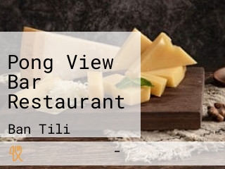 Pong View Bar Restaurant