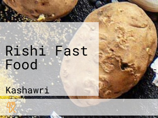 Rishi Fast Food