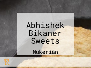 Abhishek Bikaner Sweets