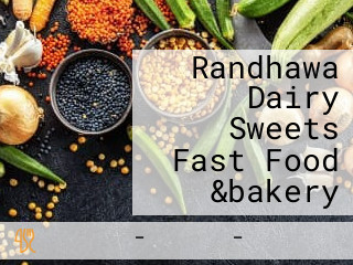 Randhawa Dairy Sweets Fast Food &bakery