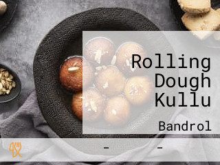 Rolling Dough Kullu