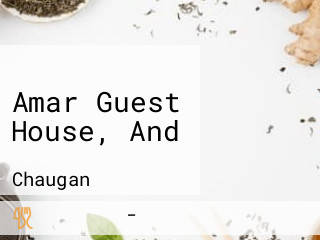 Amar Guest House, And