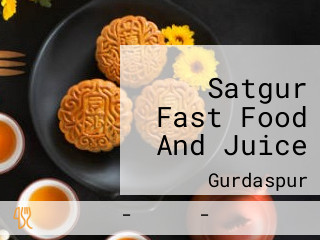 Satgur Fast Food And Juice