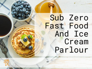 Sub Zero Fast Food And Ice Cream Parlour