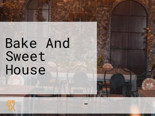 Bake And Sweet House