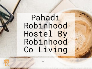 Pahadi Robinhood Hostel By Robinhood Co Living