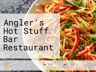 Angler's Hot Stuff Bar Restaurant