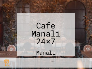 Cafe Manali 24×7