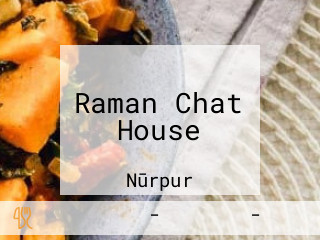 Raman Chat House