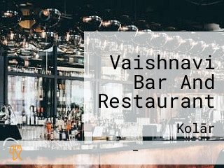 Vaishnavi Bar And Restaurant