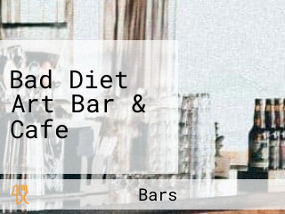 Bad Diet Art Bar & Cafe