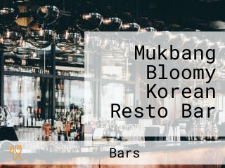 Mukbang Bloomy Korean Resto Bar