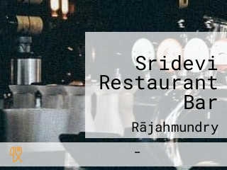 Sridevi Restaurant Bar