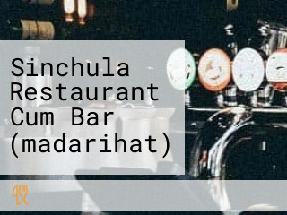 Sinchula Restaurant Cum Bar (madarihat)