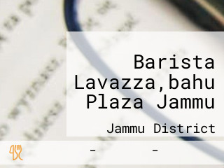 Barista Lavazza,bahu Plaza Jammu