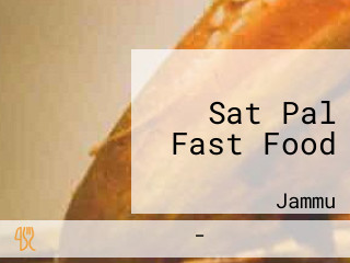 Sat Pal Fast Food