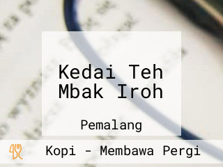 Kedai Teh Mbak Iroh