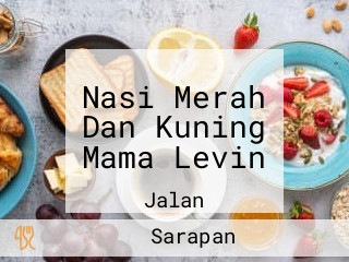 Nasi Merah Dan Kuning Mama Levin