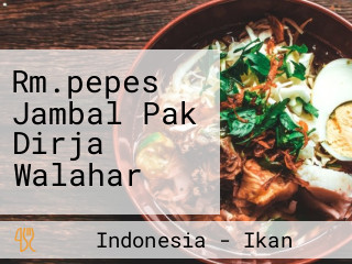 Rm.pepes Jambal Pak Dirja Walahar