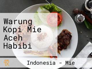 Warung Kopi Mie Aceh Habibi