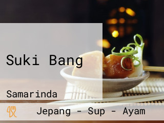 Suki Bang