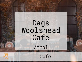 Dags Woolshead Cafe