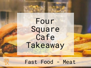 Four Square Cafe Takeaway