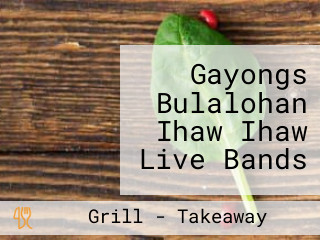 Gayongs Bulalohan Ihaw Ihaw Live Bands