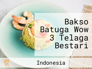 Bakso Batuga Wow 3 Telaga Bestari