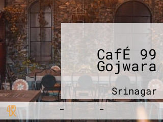 CafÉ 99 Gojwara