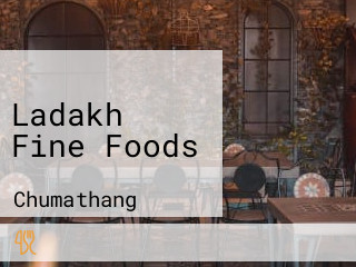 Ladakh Fine Foods