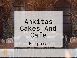 Ankitas Cakes And Cafe