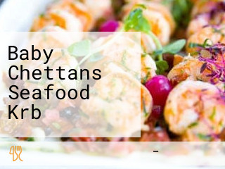 Baby Chettans Seafood Krb