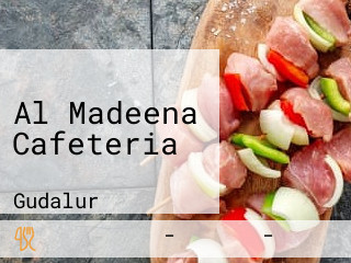 Al Madeena Cafeteria