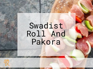 Swadist Roll And Pakora